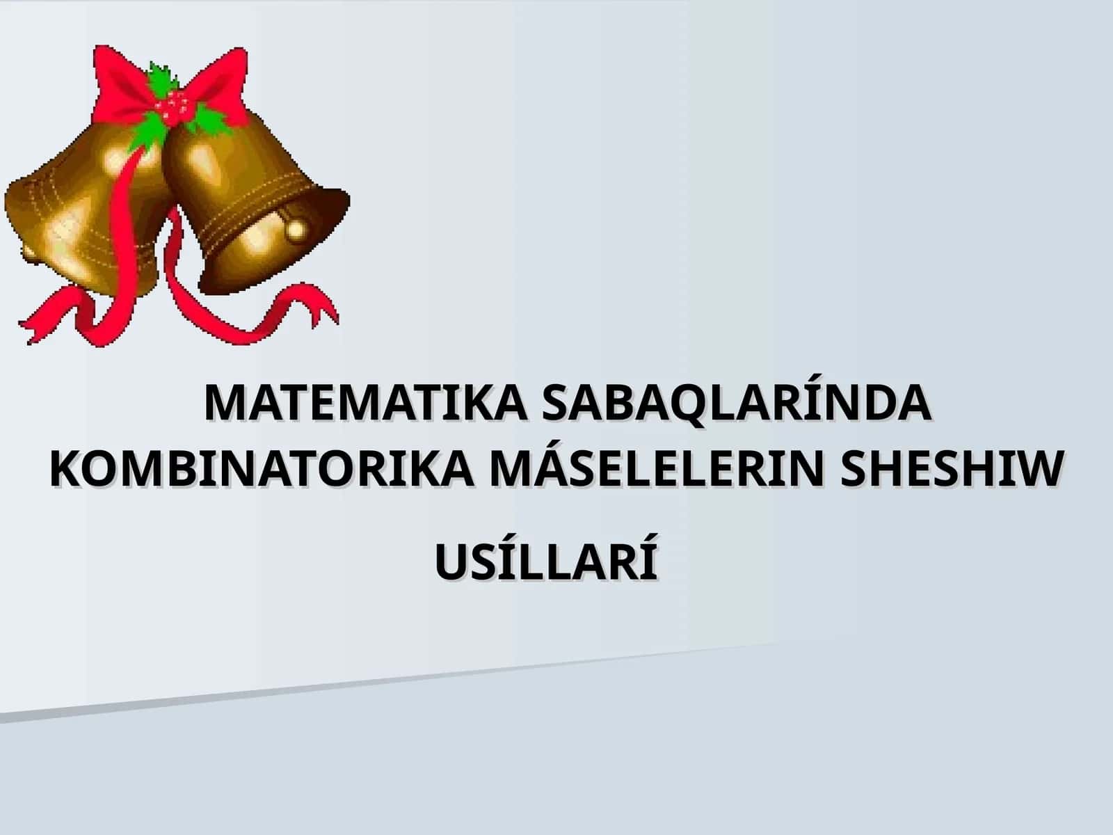 MATEMATIKA SABAQLARÍNDA KOMBINATORIKA MÁSELELERIN SHESHIW USÍLLARÍ 1