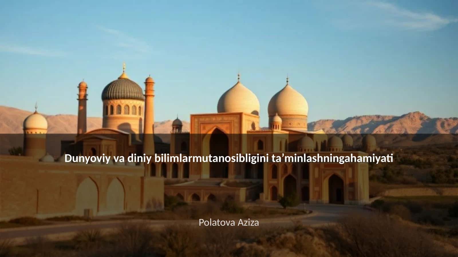 Dunyoviy va diniy bilimlarmutanosibligini ta’minlashningahamiyati 1