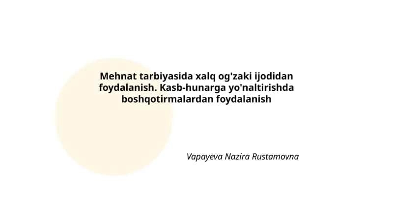 Mehnat tarbiyasida xalq og'zaki ijodidan foydalanish 1