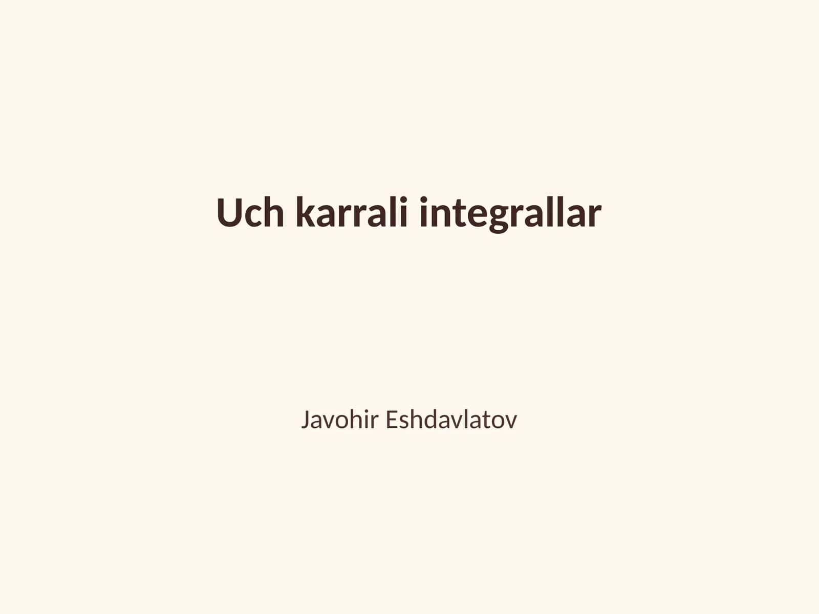 Uch karrali integrallar 1
