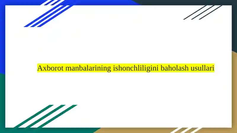 Axborot manbalarining ishonchliligini baholash usullari 1