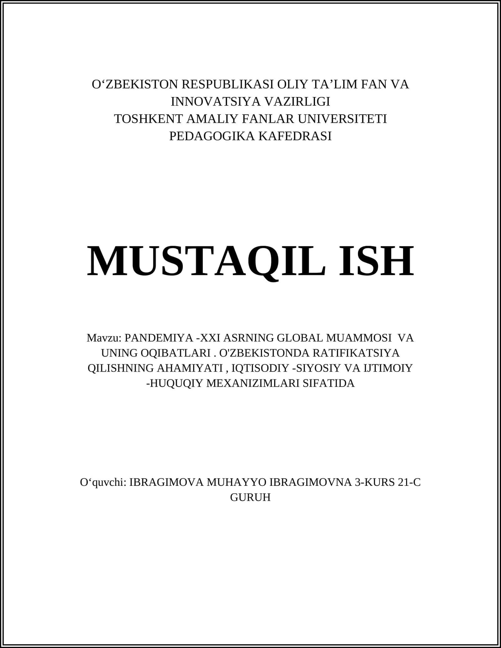 PANDEMIYA -XXI ASRNING GLOBAL MUAMMOSI VA UNING OQIBATLARI. O'ZBEKISTONDA RATIFIKATSIYA QILISHNING AHAMIYATI, IQTISODIY -SIYOSIY VA IJTIMOIY -HUQUQIY MEXANIZIMLARI SIFATIDA 1