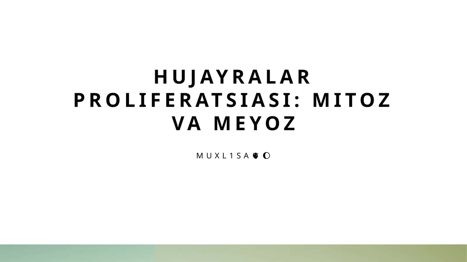 Hujayralar proliferatsiasi: Mitoz va meyoz 1