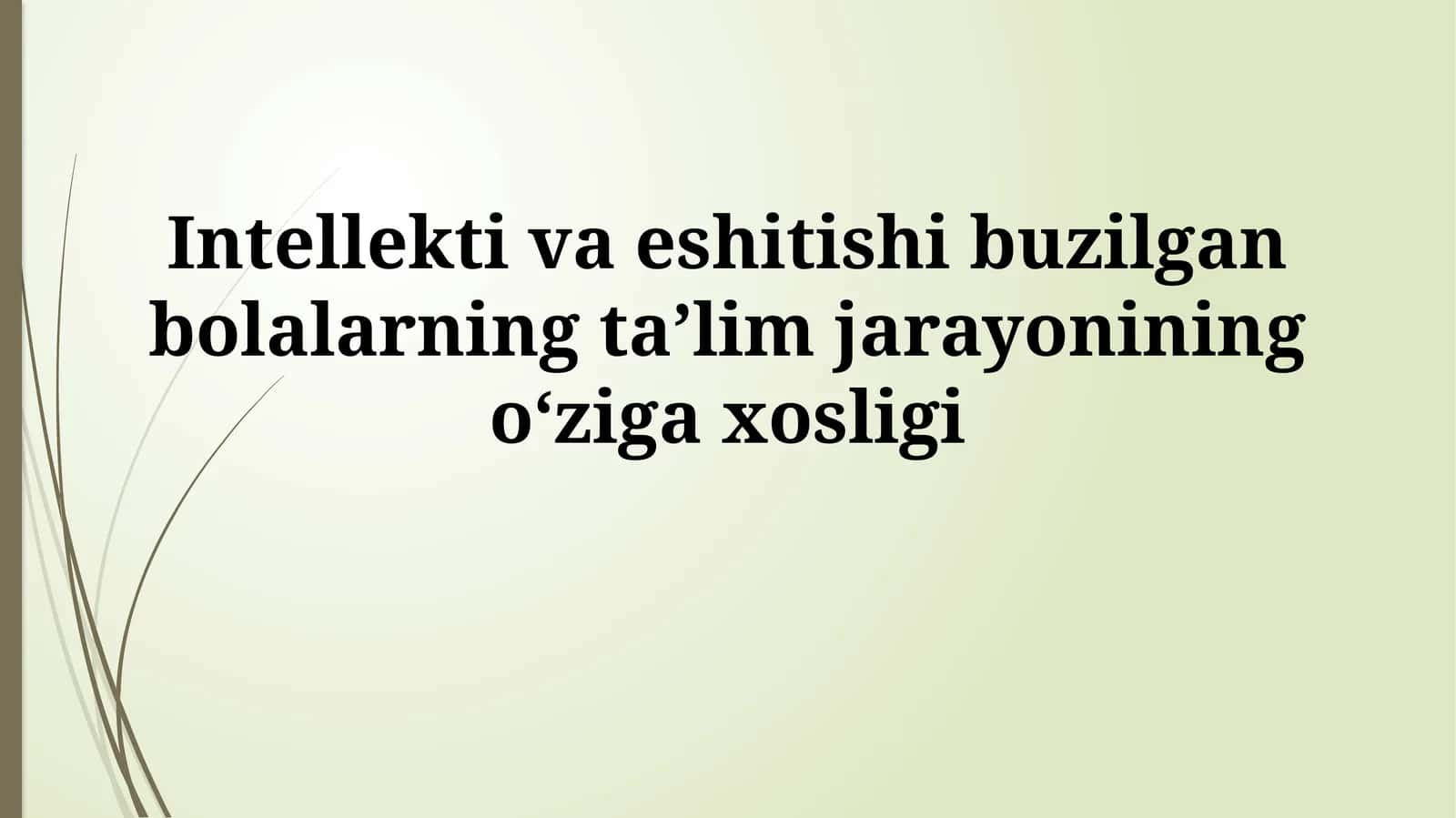 Intellekti va eshitishi buzilgan bolalarning taʼlim jarayoniningoʻzigaxosligi 1