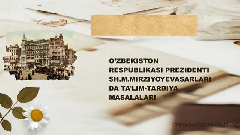 O’zbekiston respublikasi prezidenti Sh.M.Mirziyoyev asarlarida ta’lim-tarbiya masalalari 1