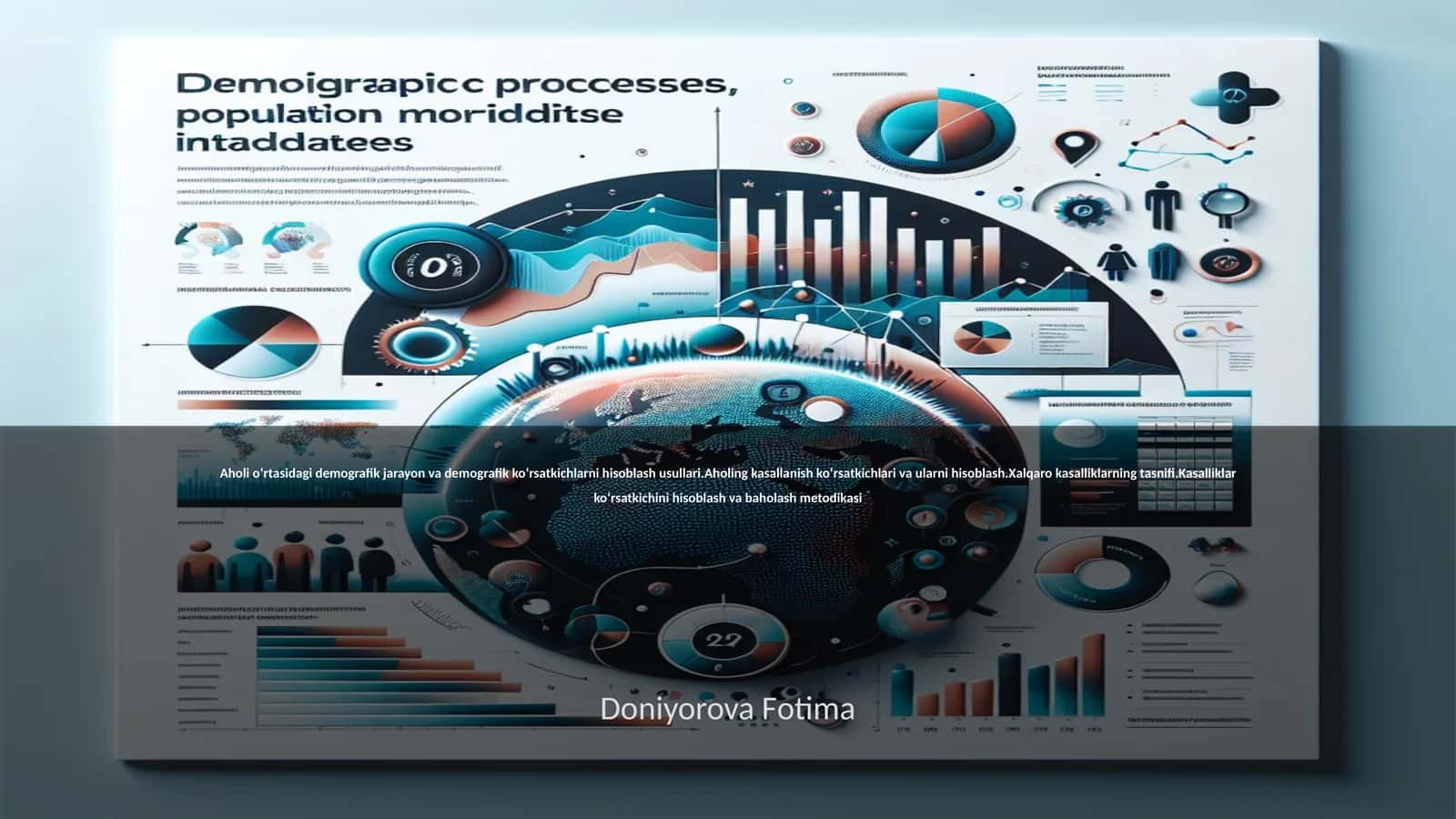 Aholi oʻrtasidagi demografik jarayon va demografik koʻrsatkichlarni hisoblash usullari.Aholing kasallanish koʻrsatkichlari va ularni hisoblash.Xalqaro kasalliklarning tasnifi.Kasalliklar koʻrsatkichini hisoblash va baholash metodikasi 1