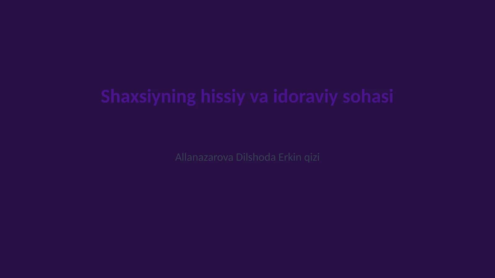 Shaxsiyning hissiy va idoraviy sohasi 1