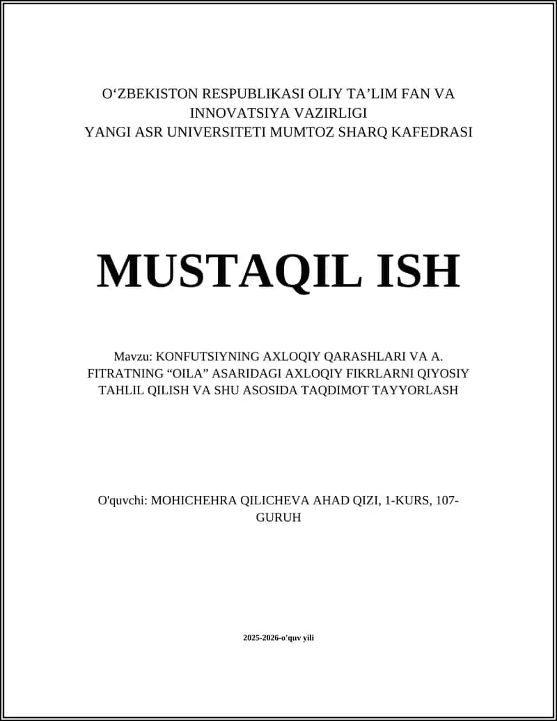 KONFUTSIYNING AXLOQIY QARASHLARI VA A. FITRATNING “OILA” ASARIDAGI AXLOQIY FIKRLARNI QIYOSIY TAHLIL QILISH VA SHU ASOSIDA TAQDIMOT TAYYORLASH 1