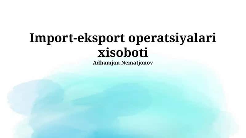 Import-eksport operatsiyalari xisoboti 1