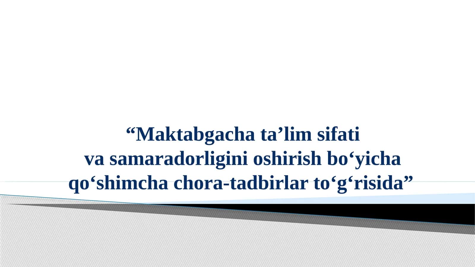 Maktabgacha ta'lim sifati va samaradorligini oshirish bo'yicha qo'shimcha chora-tadbirlar to'g'risida 1