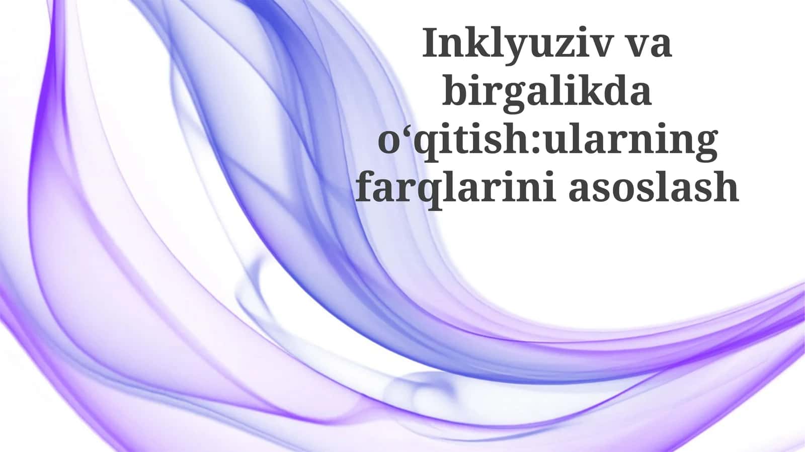 Inklyuzivvabirgalikdaoʻqitish:ularningfarqlariniasoslash 1