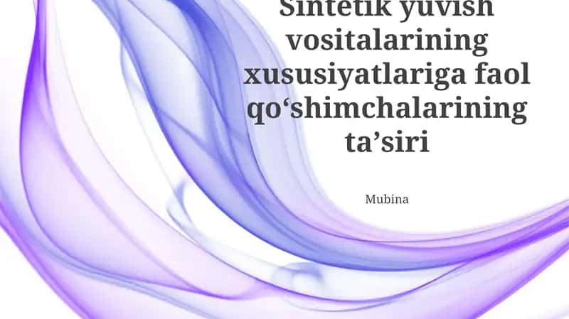 Sintetik yuvish vositalarining xossalarining o'zgarishi va qo'llanilishi 1