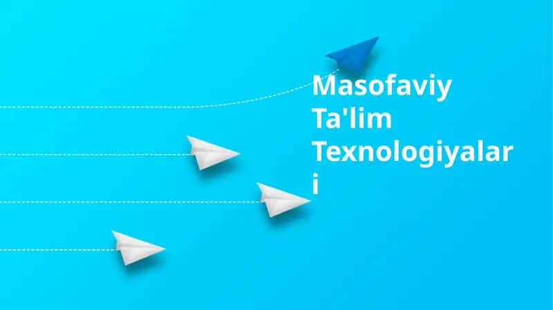 Masofaviy Ta'lim Texnologiyalari 1
