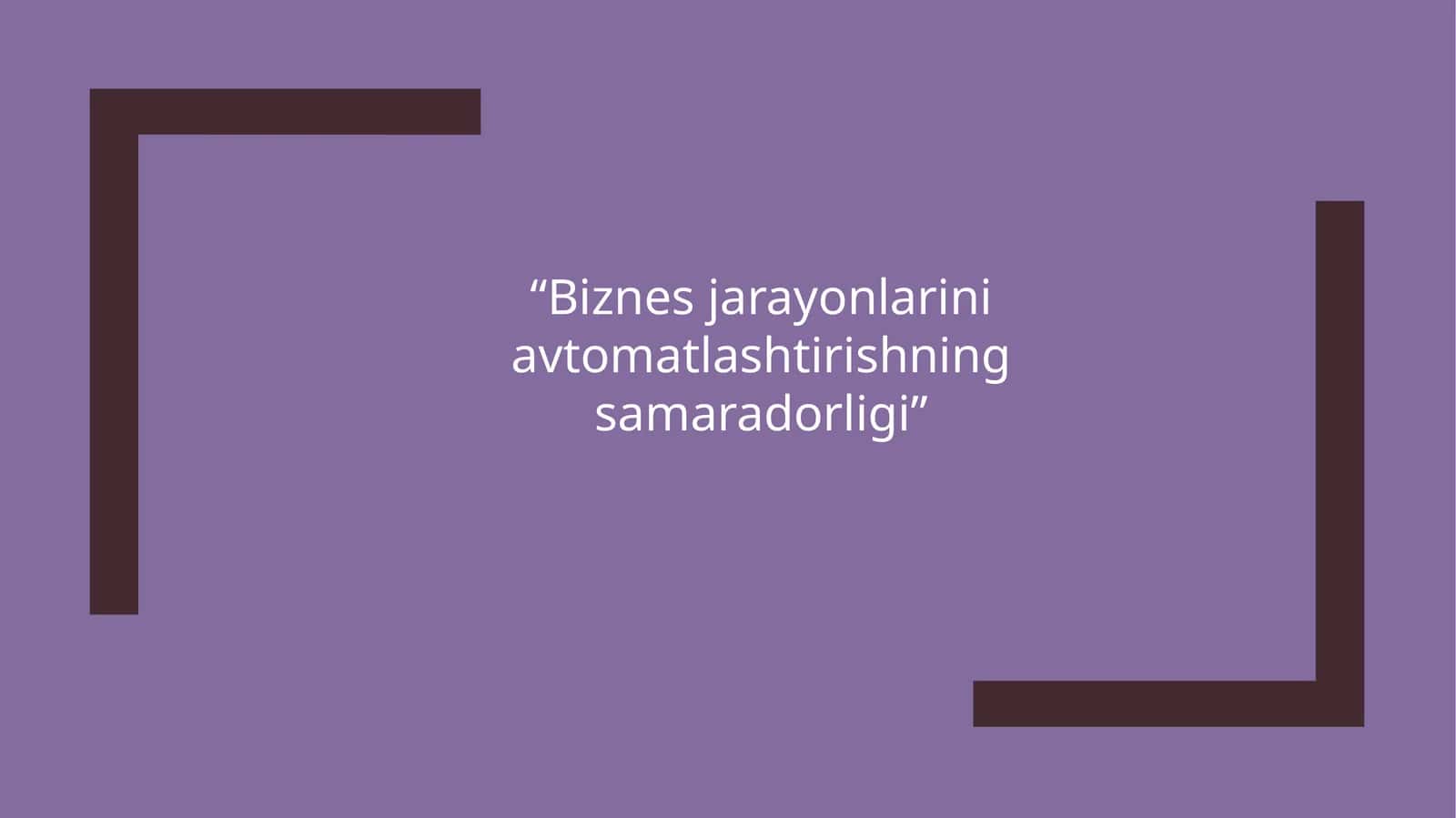 Biznes jarayonlarini avtomatlashtirishning samaradorligi 1