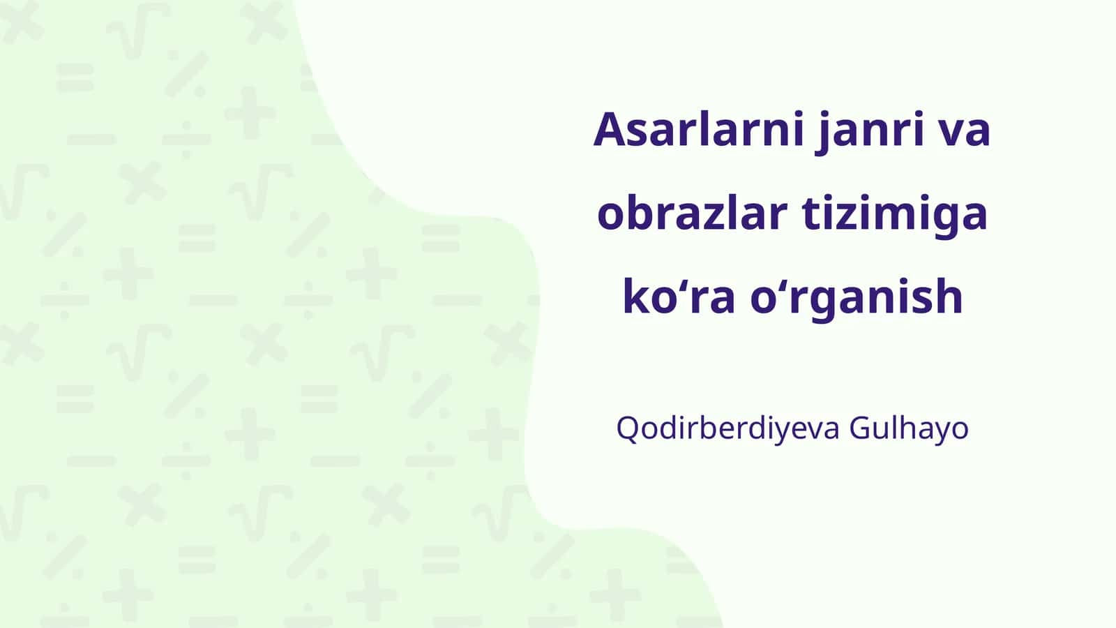 Asarlarni janri va obrazlar tizimiga koʻra oʻrganish 1