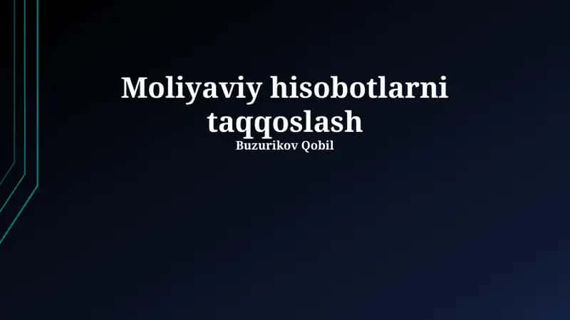 Moliyaviy hisobotlarni taqqoslash 1
