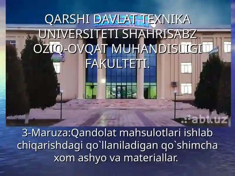 Qandolat mahsulotlari ishlab chiqarishdagi qo`llaniladigan qo`shimcha xom ashyo va materiallar
