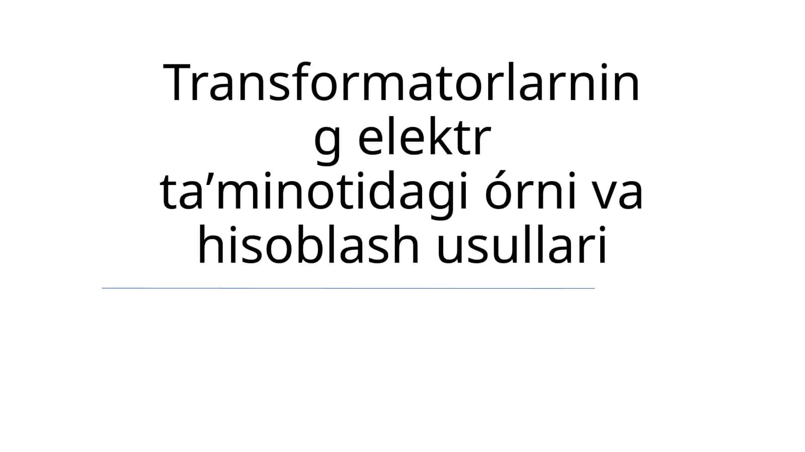 Transformatorlarning elektr taʼminotidagi órni va hisoblash usullari 1