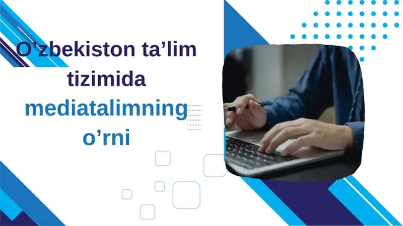 O’zbekiston ta’lim tizimida mediatalimning o’rni 1