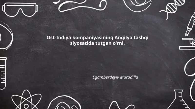 Ost-Indiya kompaniyasining Angilya tashqi siyosatida tutgan oʻrni 1