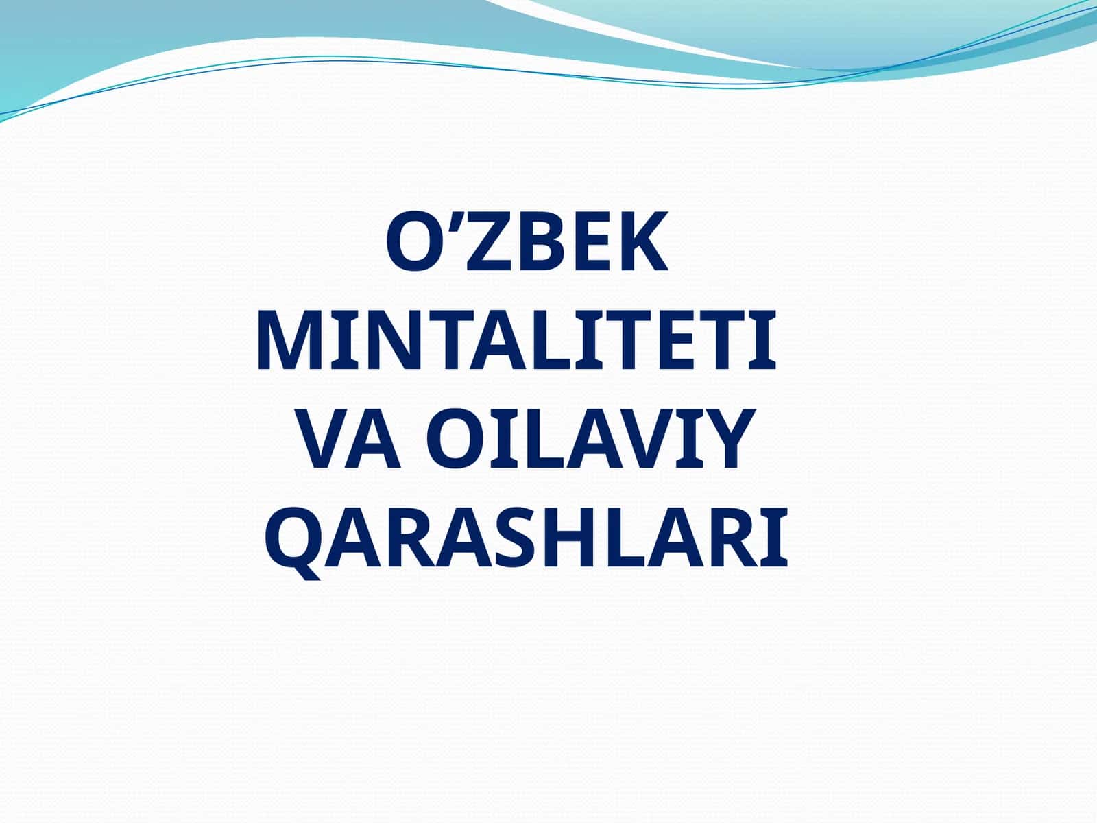 O'zbek mintaliteti va oilaviy qarashlari 1