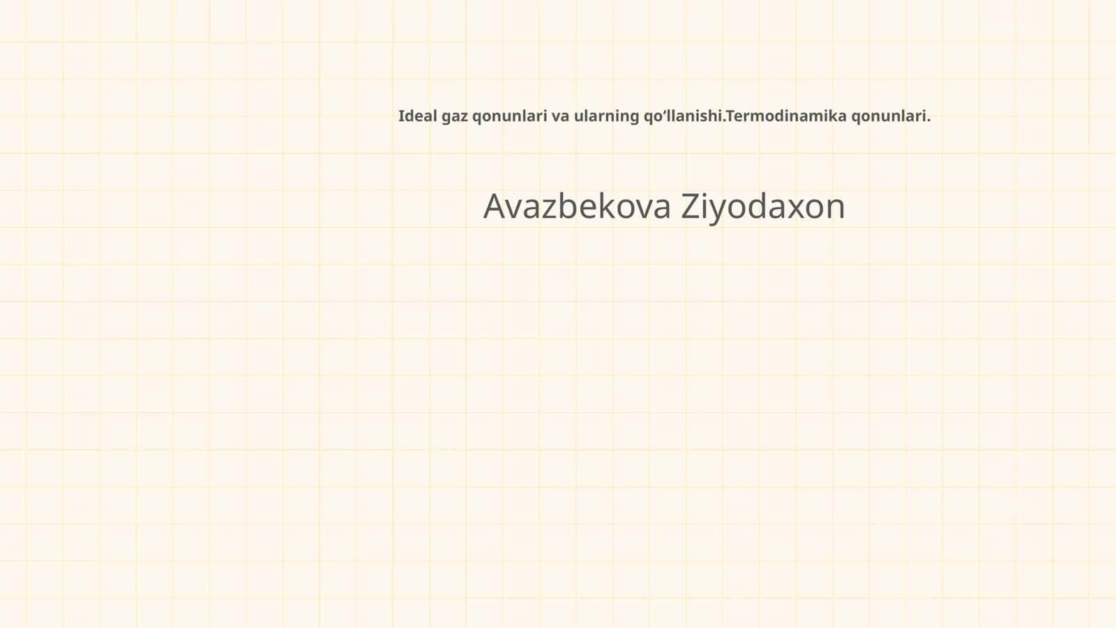 Ideal gaz qonunlari va ularning qo‘llanishi.Termodinamika qonunlari 1