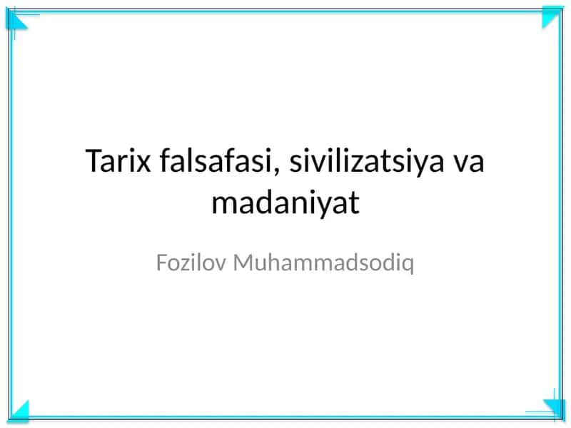 Tarix falsafasi, sivilizatsiya va madaniyat 1