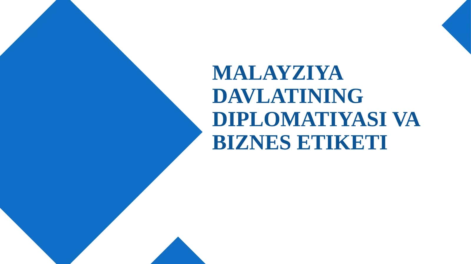 MALAYZIYA DAVLATINING DIPLOMATIYASI VA BIZNES ETIKETI 1