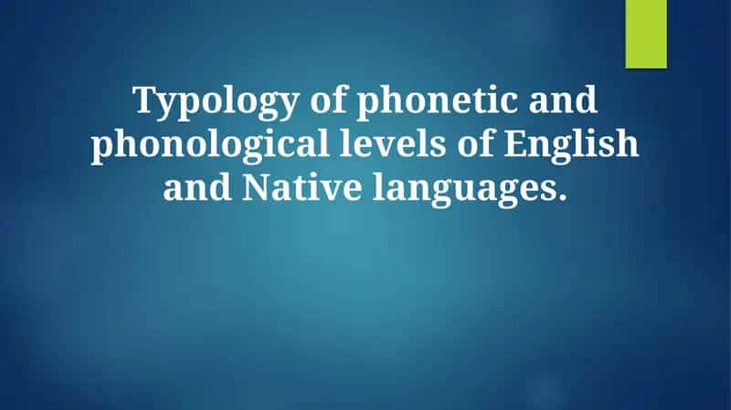 Typology of phonetic and phonological levels of English and Native languages 1