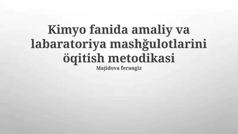 Kimyo fanida amaliy va labaratoriya mashğulotlarini öqitish metodikasi 1
