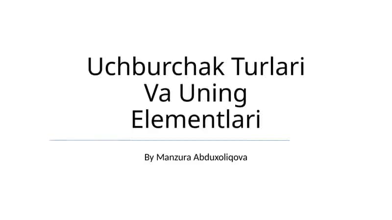 Uchburchak Turlari Va Uning Elementlari 1