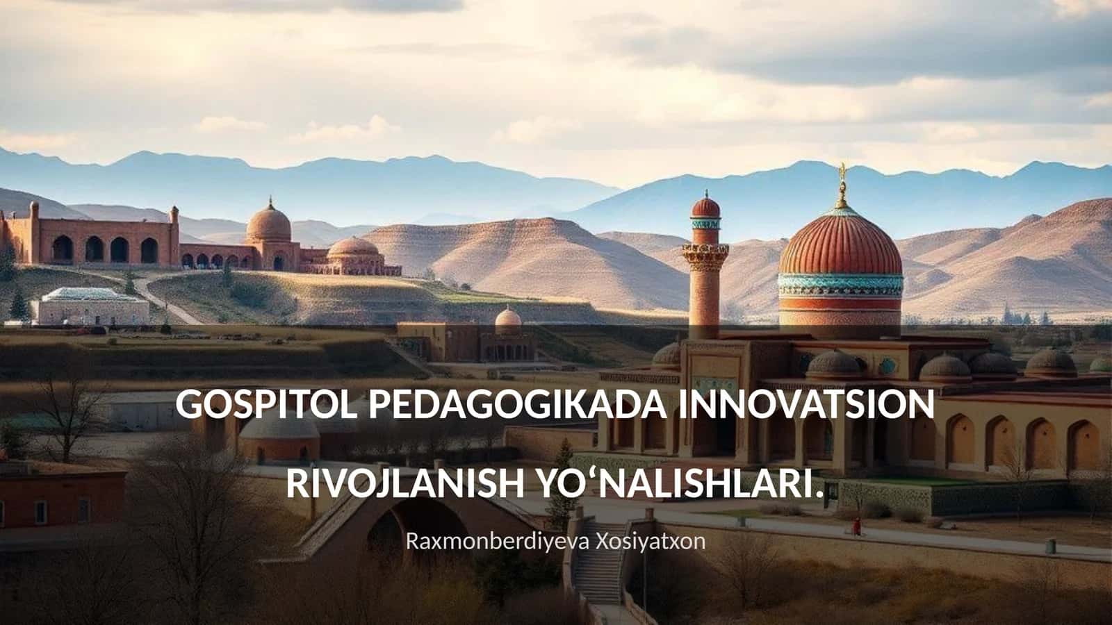 GOSPITOL PEDAGOGIKADA INNOVATSION RIVOJLANISH YOʻNALISHLARI 1