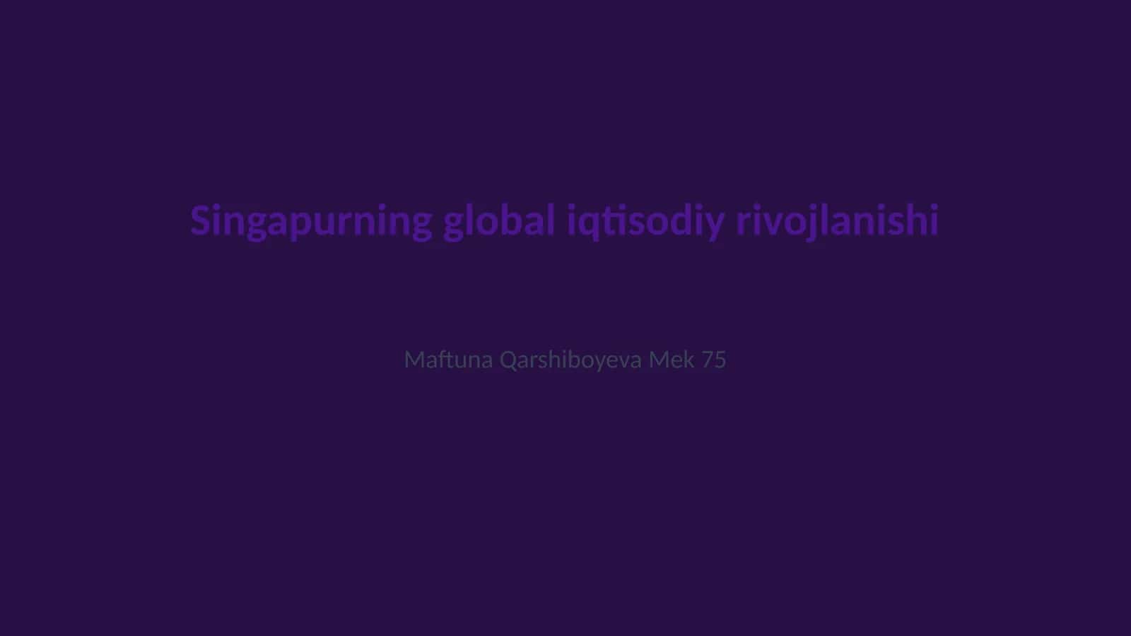 Singapurning global iqtisodiy rivojlanishi 1