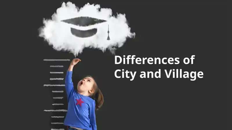 Differences of City and Village