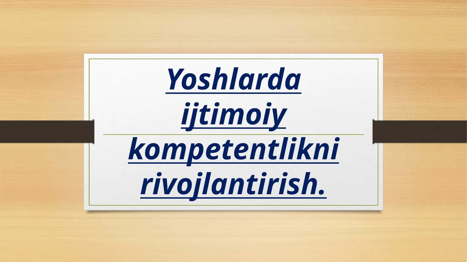 Yoshlarning ijtimoiy kompetentligini rivojlantirish 1