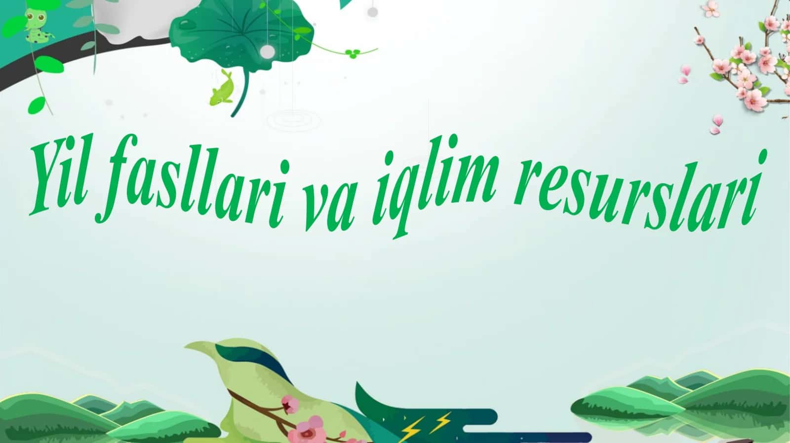 Yil fasllari va iqlim resurslari 1