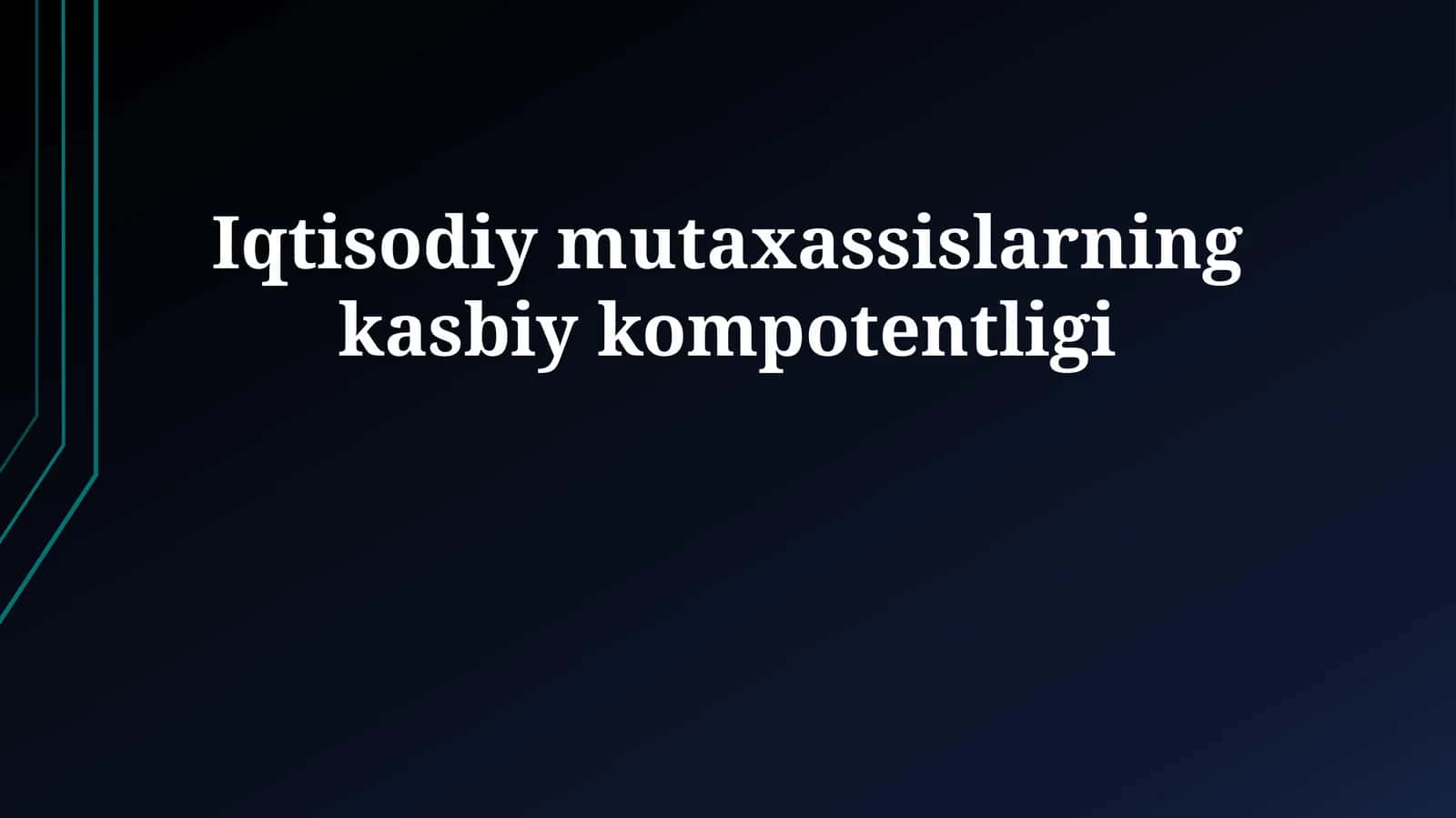 Iqtisodiy mutaxassislarning kasbiy kompotentligi 1