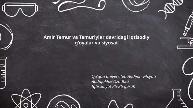 Amir Temur va Temuriylar davridagi iqtisodiy gʻoyalar va siyosat 1