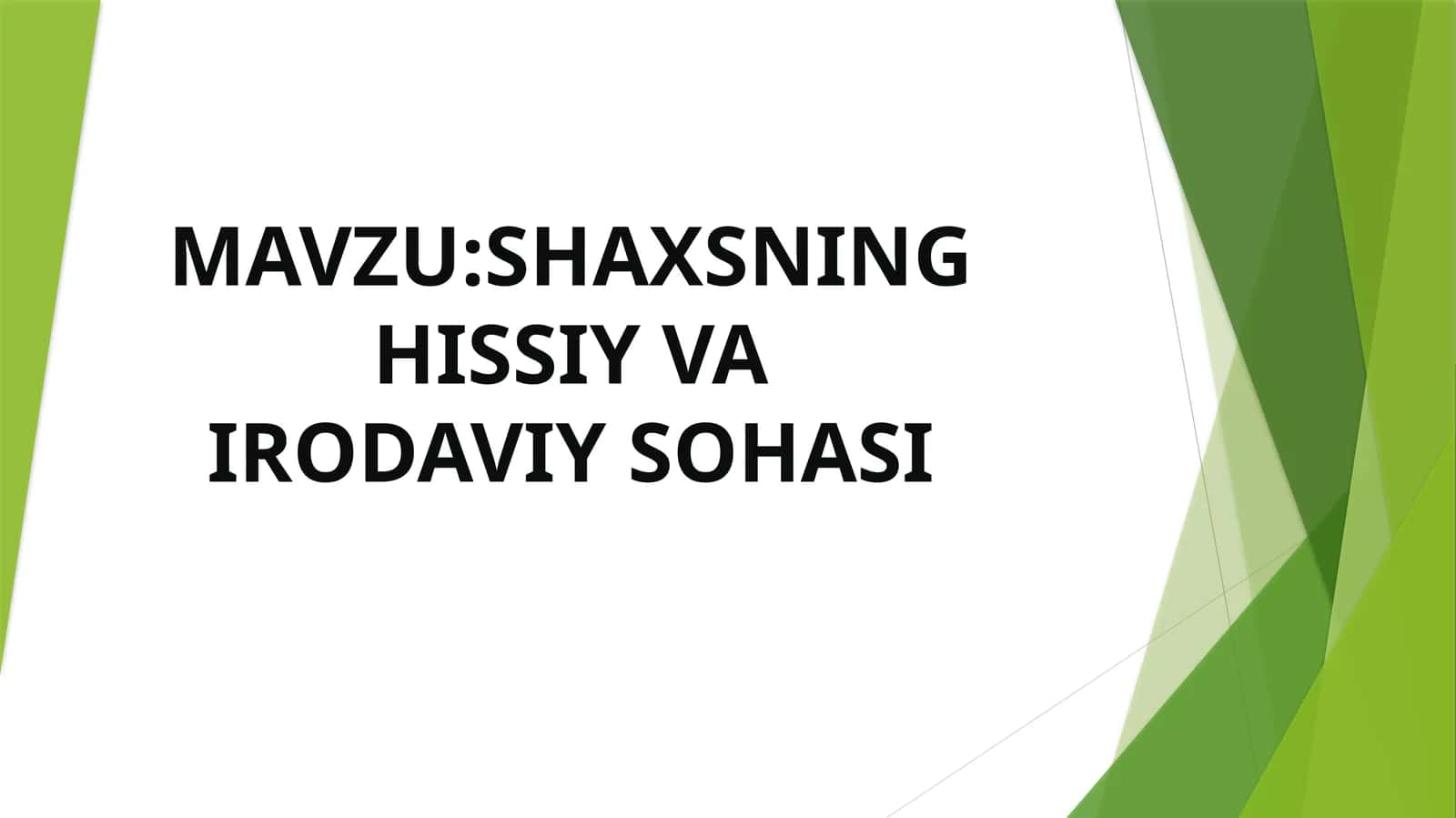 SHAXSNING HISSIY VA IRODAVIYSOHASI 1