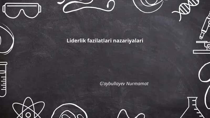 Liderlik fazilatlari nazariyalari 1
