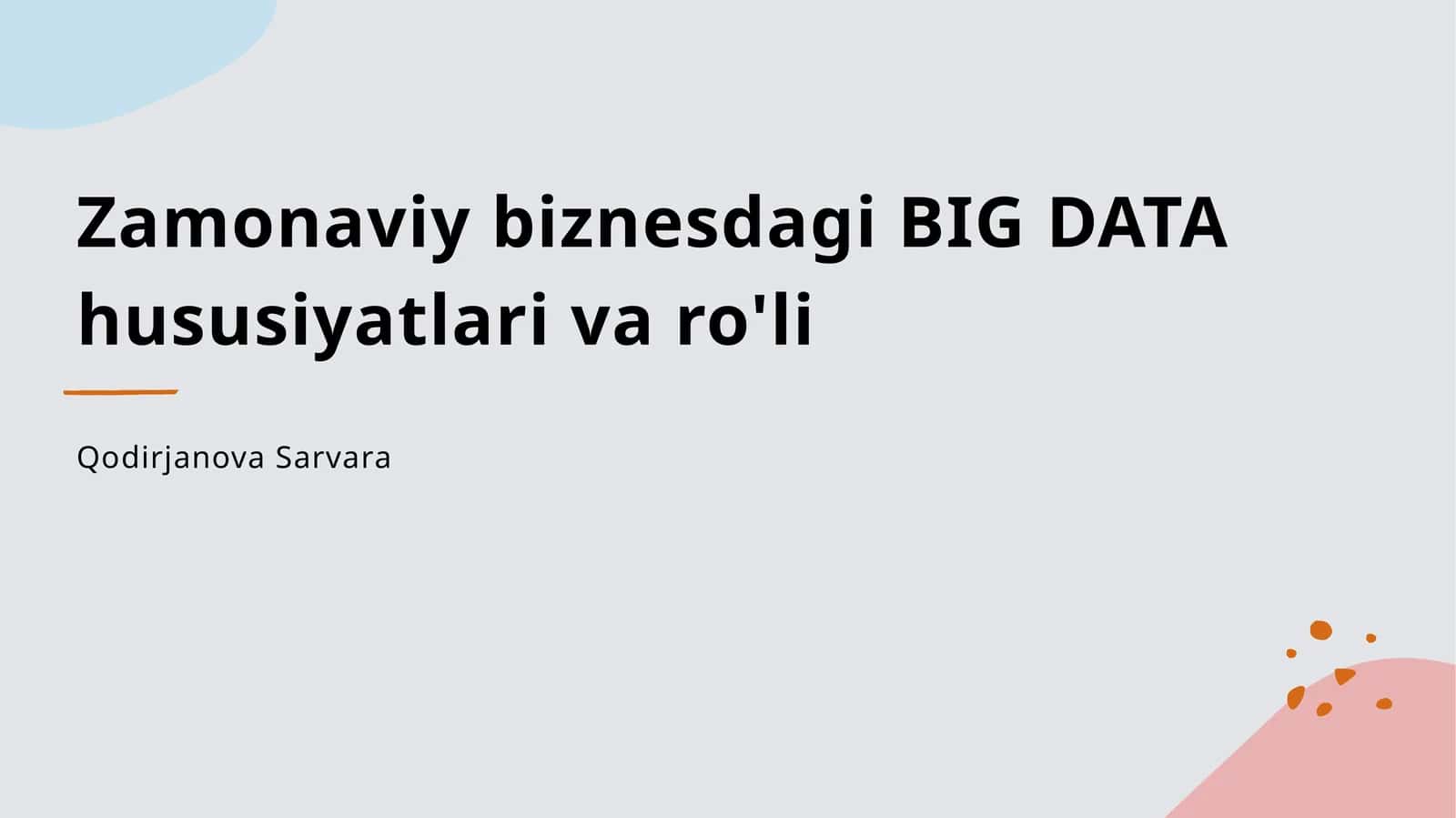 Zamonaviy biznesdagi BIG DATA hususiyatlari va ro'li 1