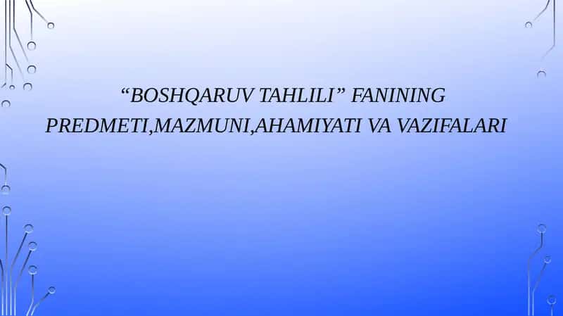 BOSHQARUV TAHLILI” FANINING PREDMETI,MAZMUNI,AHAMIYATI VA VAZIFALARI 1