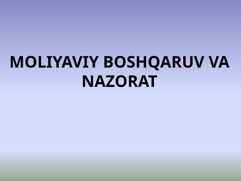 Moliyaviy boshqaruv va nazorat 1