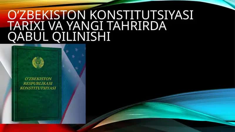 O‘zbekiston Konstitutsiyasi tarixi va yangi tahrirda qabul qilinishi 1