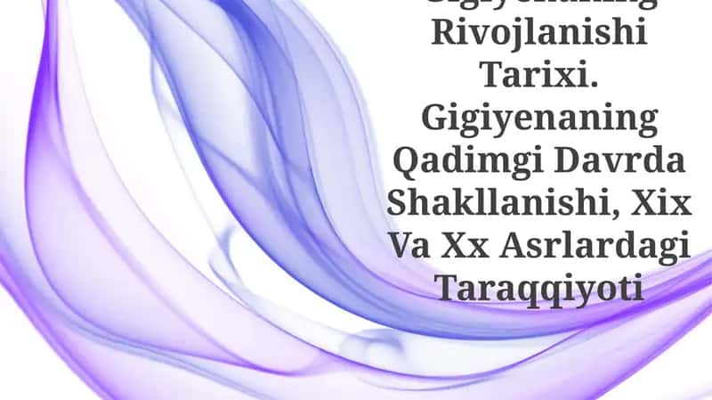 Gigiyenaning Rivojlanishi Tarixi 1