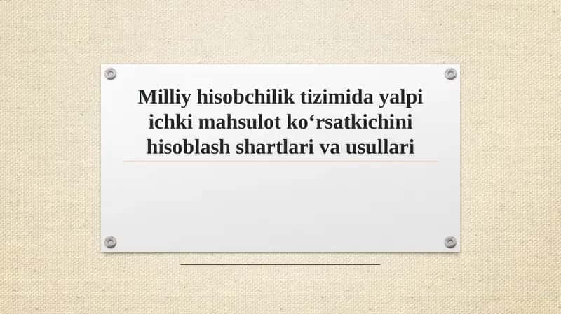 Milliy hisobchilik tizimida yalpi ichki mahsulot ko‘rsatkichi 1