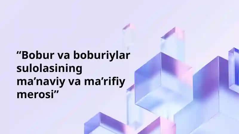 Boburiylar sulolasining ma’naviy va ma’rifiy merosi