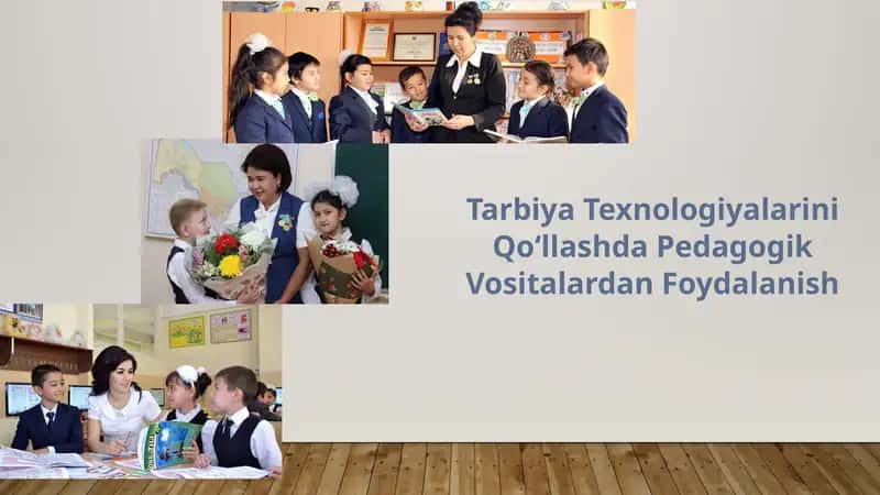 Tarbiya Texnologiyalarini Qo‘llashda Pedagogik Vositalardan Foydalanish 1