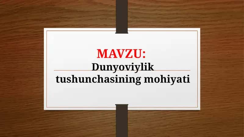 Dunyoviylik tushunchasining mohiyati (TAQDIMOT) 1