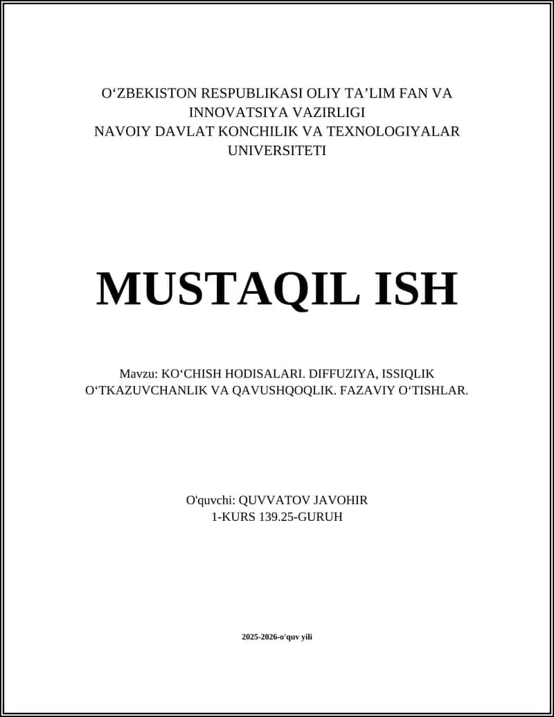 KOʻCHISH HODISALARI. DIFFUZIYA, ISSIQLIK OʻTKAZUVCHANLIK VA QAVUSHQOQLIK. FAZAVIY OʻTISHLAR 1